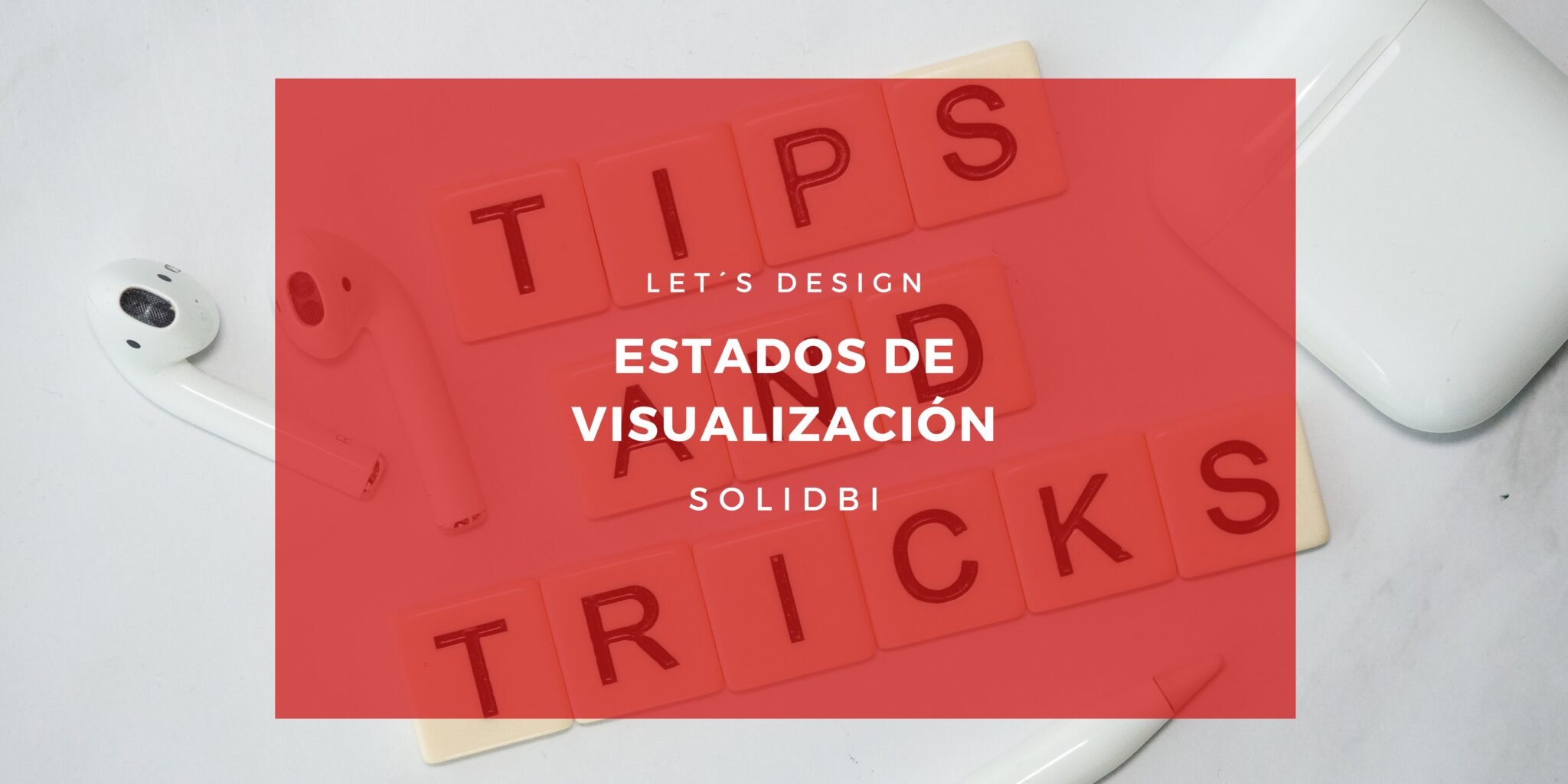 TIPS_SOLIDWORKS_ESTADOS DE VISUALIZACIÓN