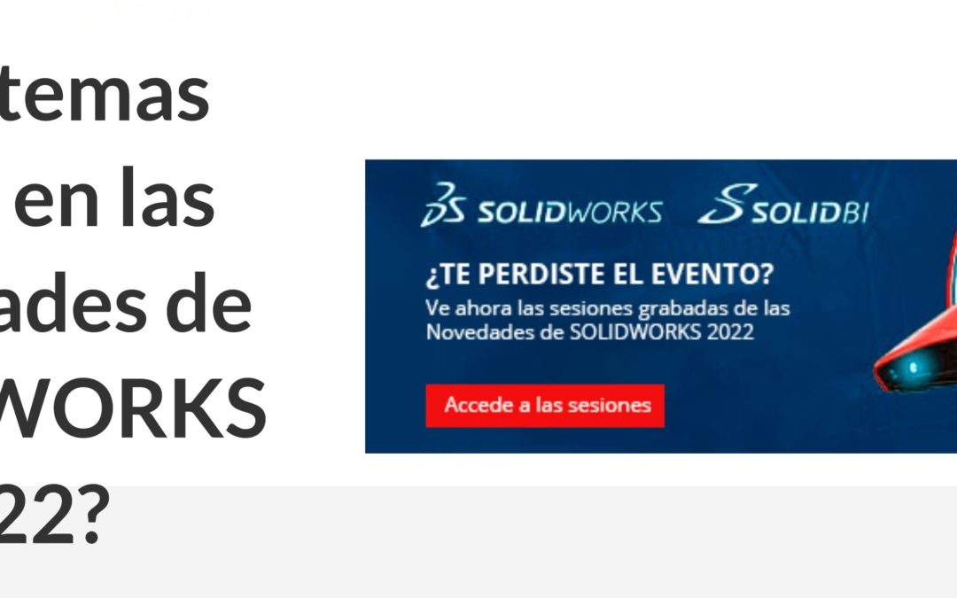 Presentación novedades SOLIDWORKS 2022