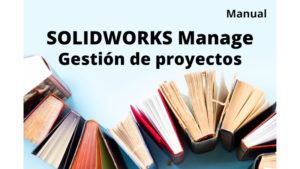Manual SOLIDWORKS Manage Gestión de proyectos