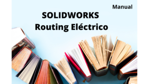 Manual SOLIDWORKS Routing Eléctrico