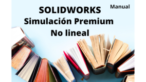 Manual SOLIDWORKS Simulación Premium No lineal