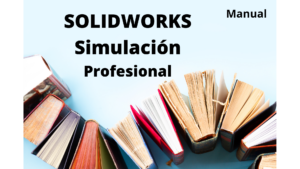 Manual SOLIDWORKS Simulación Profesional