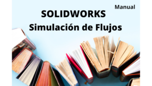 Manual SOLIDWORKS Simulación de Flujos