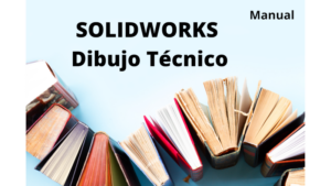 Manual de SOLIDWORKS Dibujo Técnico