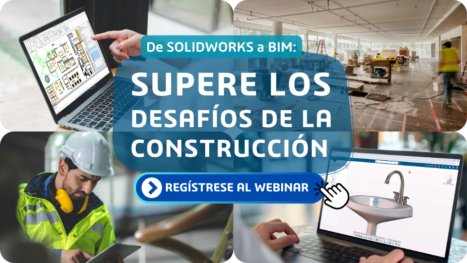 De SOLIDWORKS a BIM: Supera los desafíos de la construcción