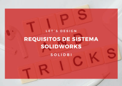 Requisitos de sistema para SOLIDWORKS. TUTORIAL SOLIDWORKS