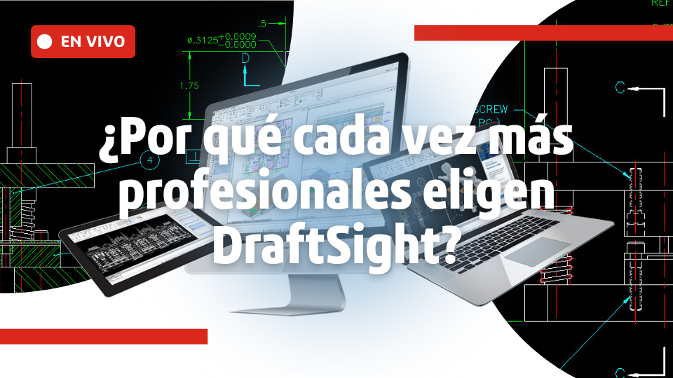 Por qué cada vez más profesionales eligen DraftSight