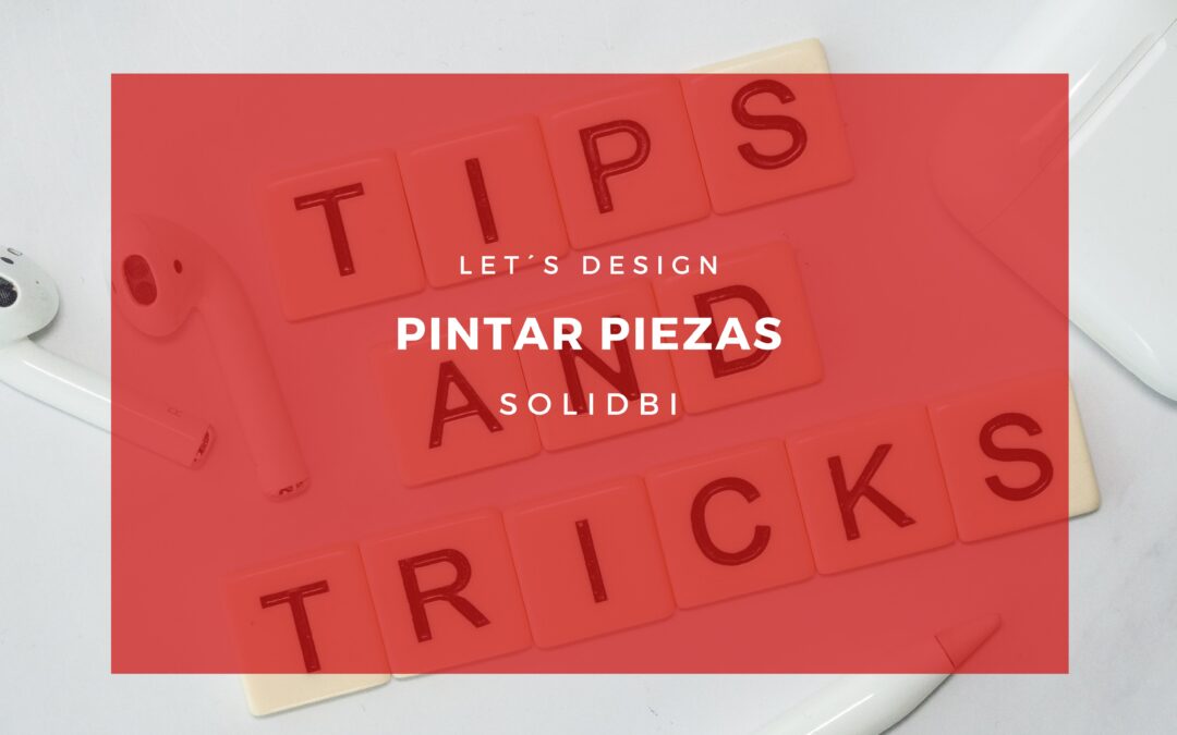 PINTAR PIEZAS. TUTORIAL SOLIDWORKS