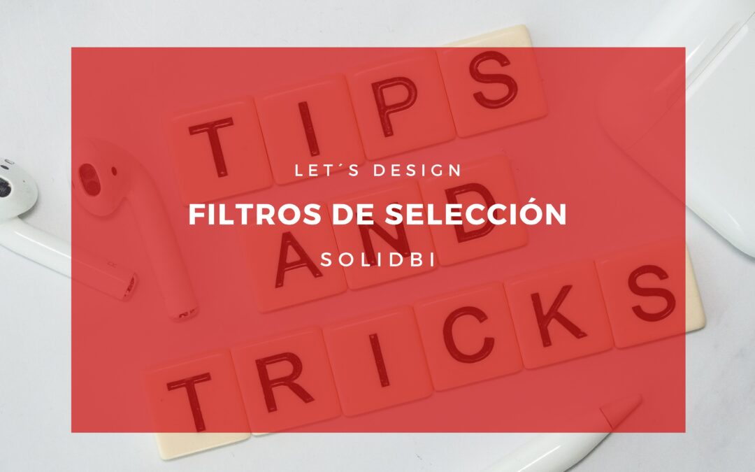 FILTROS DE SELECCIÓN. TUTORIAL SOLIDWORKS