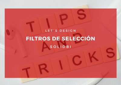 FILTROS DE SELECCIÓN. TUTORIAL SOLIDWORKS
