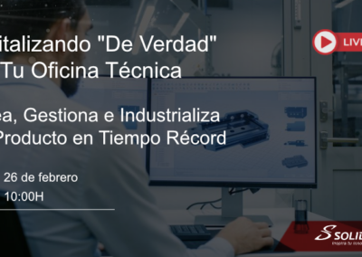 Digitalizando «de verdad» tu Oficina Técnica: Crea, gestiona e industrializa tu producto en tiempo récord