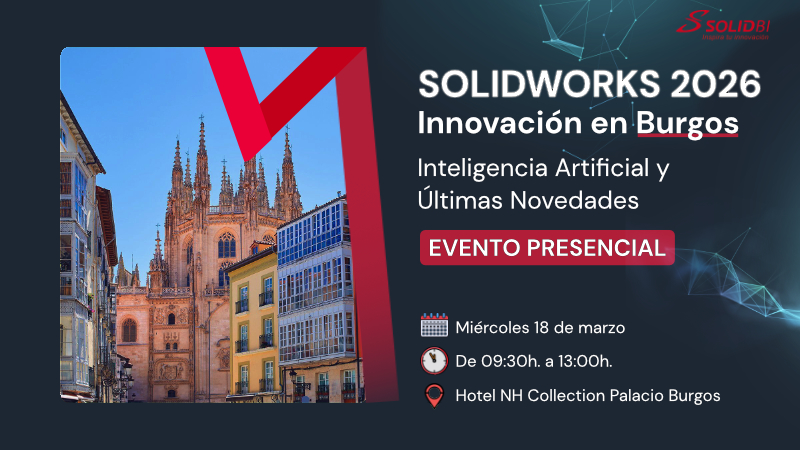 Diseña más rápido y mejor en Burgos: lo último en SOLIDWORKS e IA aplicado a tu día a día