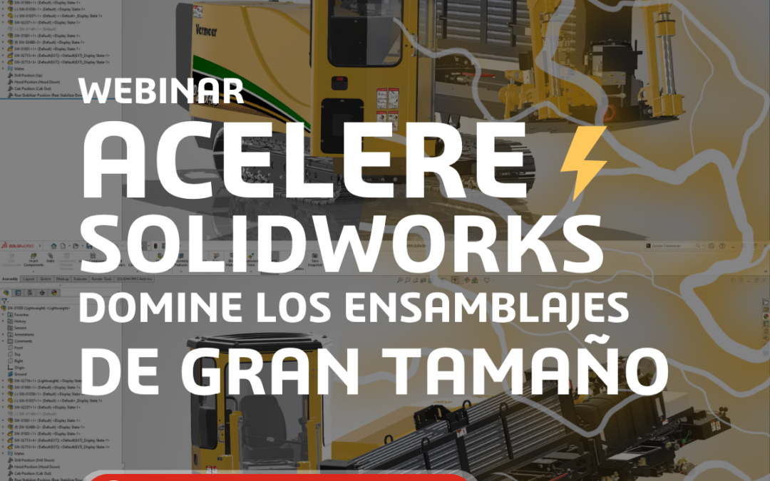 Acelera SOLIDWORKS: domina los ensamblajes de gran tamaño