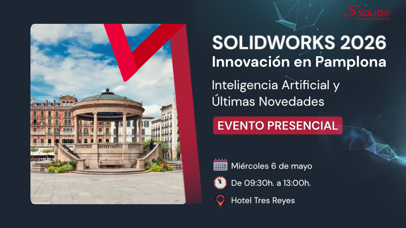 Diseña más rápido y mejor en Pamplona: lo último en SOLIDWORKS e IA aplicado a tu día a día
